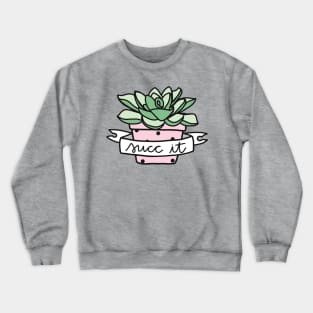 Succ(ulent) It Crewneck Sweatshirt